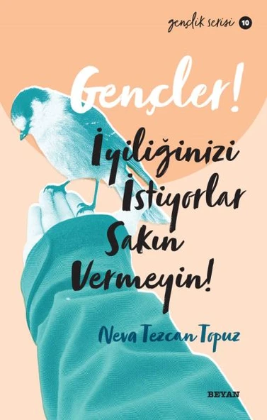 Gençler, İyiliğinizi İstiyorlar, Sakın Vermeyin! - Gençlik Serisi 10 ürün görseli 1