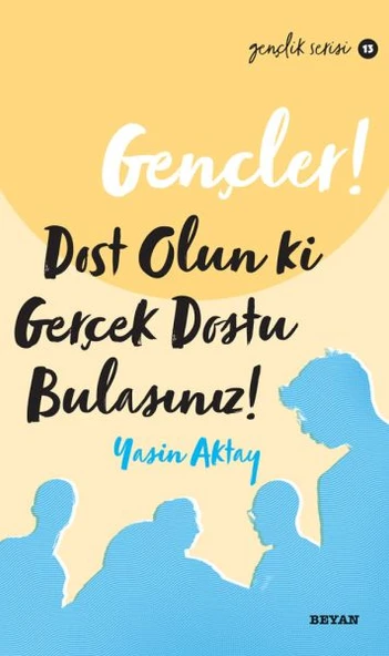 Gençler, Dost Olun Ki, GerçekDostu Bulasınız! - Gençlik Serisi 13 ürün görseli 1