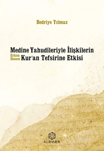 Medine Yahudileriyle İlişkilerin Erken Dönem Kuran Tefsirine Etkisi ürün görseli 1
