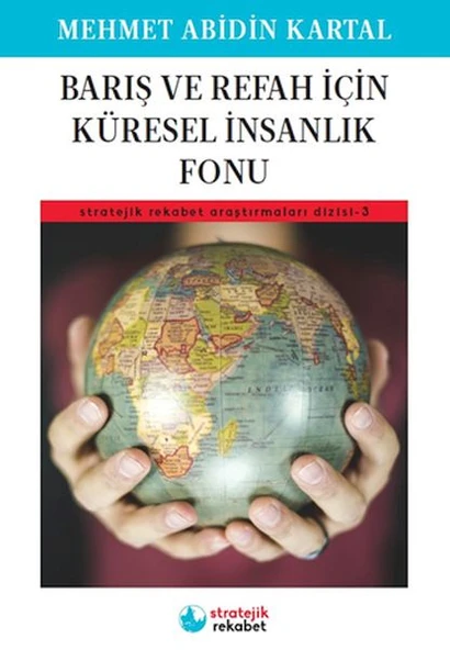 Barış ve Refah İçin Küresel İnsanlık Fonu - Stratejik Rekabet Araştırmaları Dizisi-3 ürün görseli 1