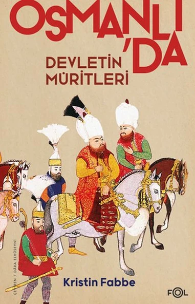 Devletin Müritleri –Osmanlı Dünyasında Din ve Devlet İnşası ürün görseli 1