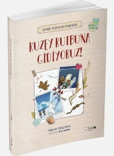 Zeynepin Ekoloji Günlükleri - Kuzey Kutbu'na Gidiyoruz! ürün görseli 1