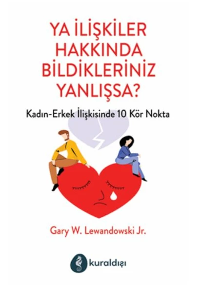 Ya İlişkiler Hakkında Bildikleriniz Yanlışsa? ürün görseli 1