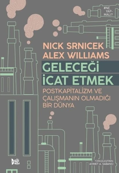 Geleceği İcat Etmek: Postkapitalizm ve Çalışmanın Olmadığı Bir Dünya ürün görseli 1