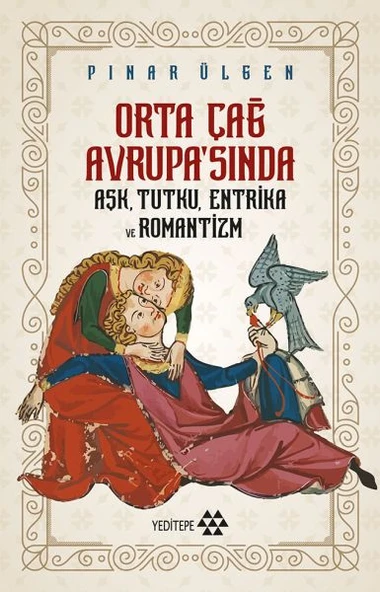 Orta Çağ Avrupasında Aşk Tutku Entrika Ve Romantizm ürün görseli 1