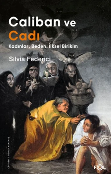 Caliban ve Cadı –Kadınlar, Beden, İlksel Birikim ürün görseli 1