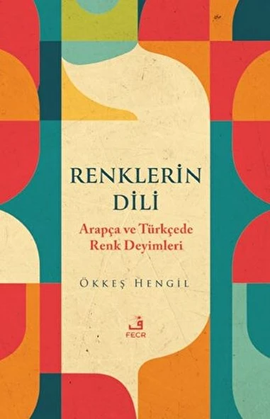 Renklerin Dili - Arapça ve Türkçede Renk Deyimleri ürün görseli 1