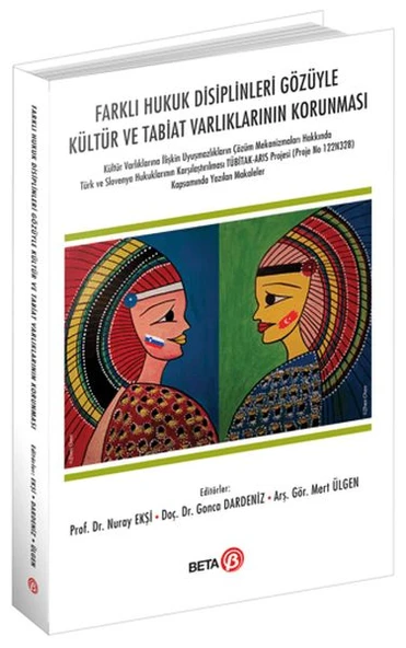 Farklı Hukuk Disiplinleri Gözüyle Kültür ve Tabiat Varlıklarının Korunması ürün görseli 1