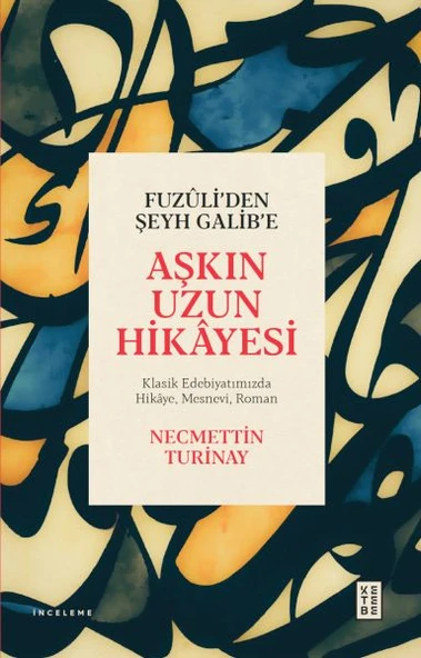 Fuzûli’den Şeyh Galib’e Aşkın Uzun Hikâyesi ürün görseli 1