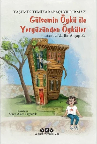 Gülsemin Öykü ile Yeryüzünden Öyküler – İstanbul’da Bir Ahşap Ev ürün görseli 1