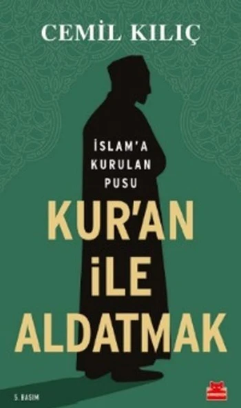 Kur'an İle Aldatmak - İslam’a Kurulan Pusu ürün görseli 1