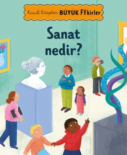 Küçük Kitaplar Büyük Fikirler: Sanat Nedir? ürün görseli 1