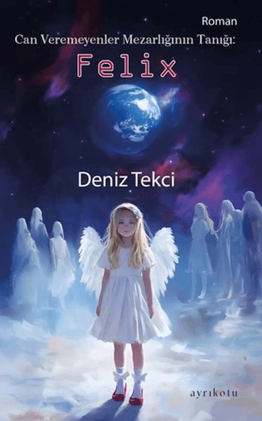 Can Veremeyenler Mezarlığının Tanığı: Felix ürün görseli 1