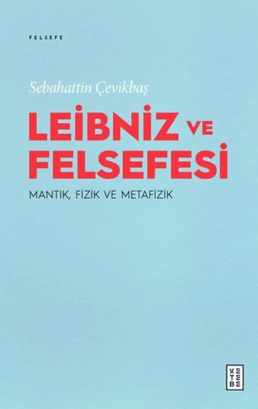 Leibniz ve Felsefesi: Mantık, Fizik ve Metafizik ürün görseli 1
