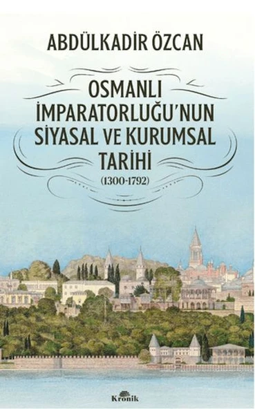 Osmanlı İmparatorluğu'nun Siyasal ve Kurumsal Tarihi (1300-1792) ürün görseli 1