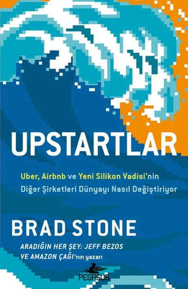 Upstartlar: Uber, Airbnb Ve Yeni Silikon Vadisi’nin Diğer Şirketleri Dünyayı Nasıl Değiştiriyor ürün görseli 1