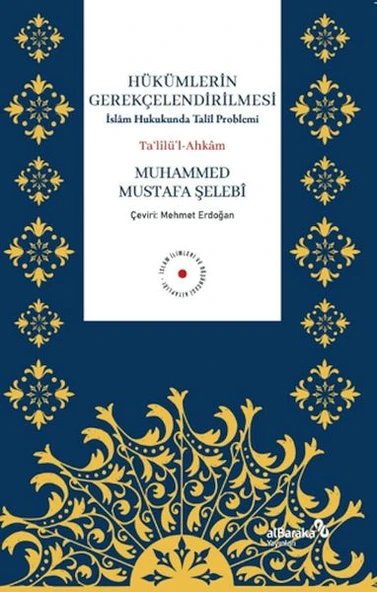 Hükümlerin Gerekçelendirilmesi - İslam Hukukunda Talil Problemi ürün görseli 1