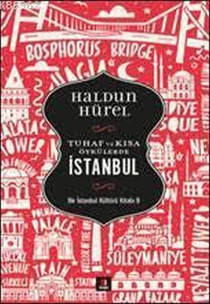 Tuhaf ve Kısa Öyküler - İstanbul; Bir İstanbul Kültürü Kitabı 8 ürün görseli 1