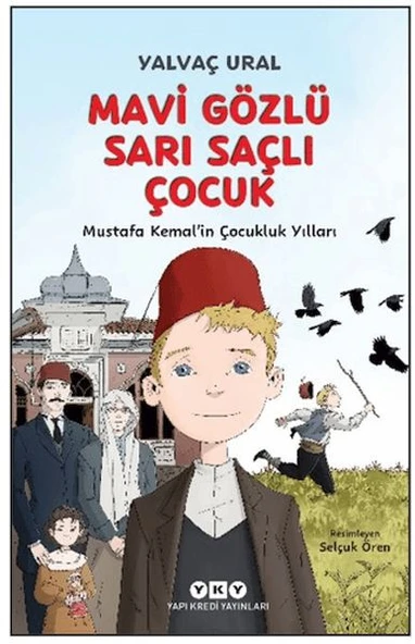 Mavi Gözlü Sarı Saçlı Çocuk - Mustafa Kemal’in Çocukluk Yılları (Fleksi Kapak) ürün görseli 1