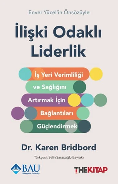 İlişki Odaklı Liderlik: İş Yeri Verimliliği ve Sağlığını Artırmak için Bağlantıları Güçlendirmek ürün görseli 1