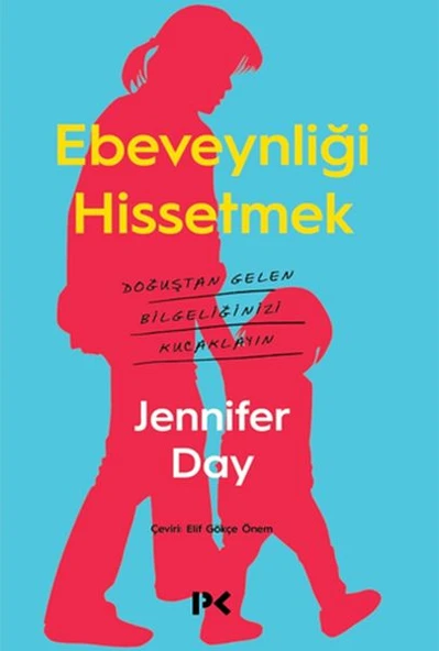 Ebeveynliği Hissetmek - Doğuştan Gelen Bilgeliğinizi Kucaklayın ürün görseli 1