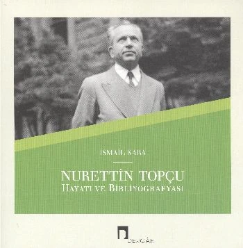 Nurettin Topçu Hayatı ve Bibliyografyası ürün görseli 1
