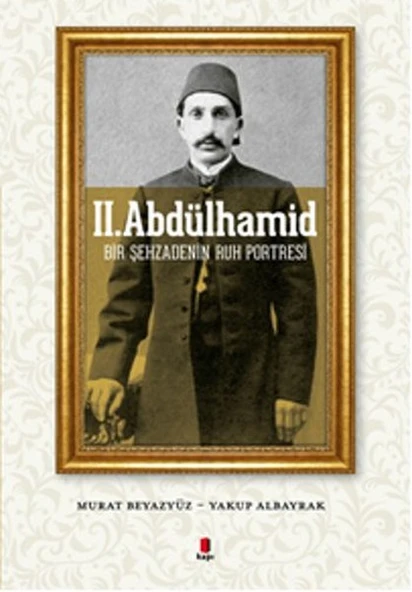 II. Abdülhamid  Bir Şehzadenin Ruh Portresi ürün görseli 1