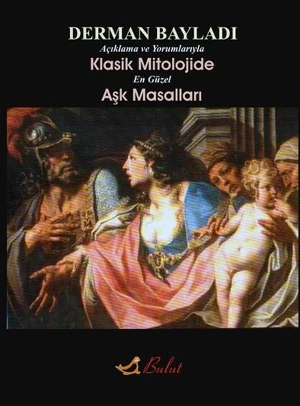 Klasik Mitolojide En Güzel Aşk Masalları; Açıklamalı ve Yorumlarıyla ürün görseli 1