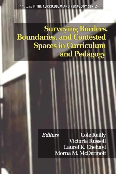 Surveying Borders, Boundaries, and Contested Spaces in Curriculum and Pedagogy Reilly Russell ürün görseli 1