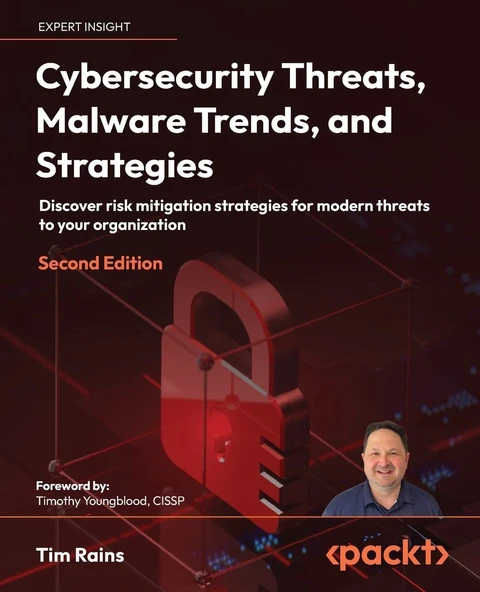 Cybersecurity Threats, Malware Trends, and Strategies: Discover risk mitigation strategies for modern threats to your organization 2nd edition Tim Rains ürün görseli 1