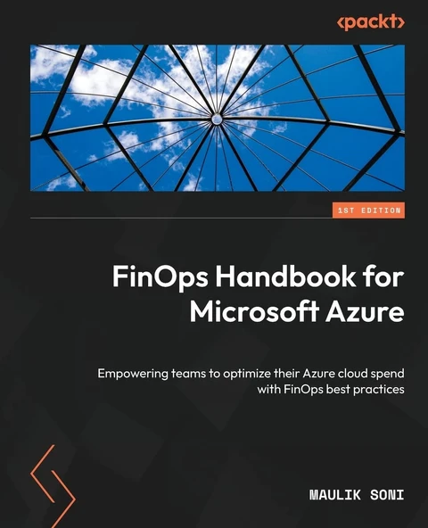 FinOps Handbook for Microsoft Azure: Empowering teams to optimize their Azure cloud spend with FinOps best practices Maulik Soni ürün görseli 1