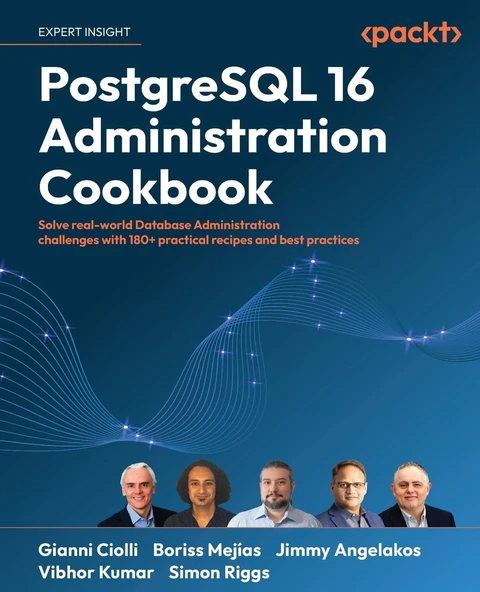 PostgreSQL 16 Administration Cookbook: Solve real-world Database Administration challenges with 180+ practical recipes and best practices Ciolli Angelakos ürün görseli 1