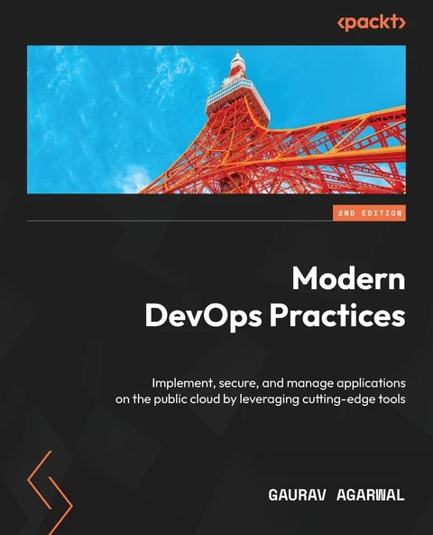 Modern DevOps Practices: Implement, secure, and manage applications on the public cloud by leveraging cutting-edge tools 2nd edition Gaurav Agarwal ürün görseli 1