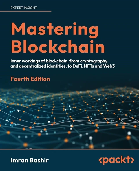 Mastering Blockchain: Inner workings of blockchain, from cryptography and decentralized identities, to DeFi, NFTs and Web3, 4th Edition Imran Bashir ürün görseli 1