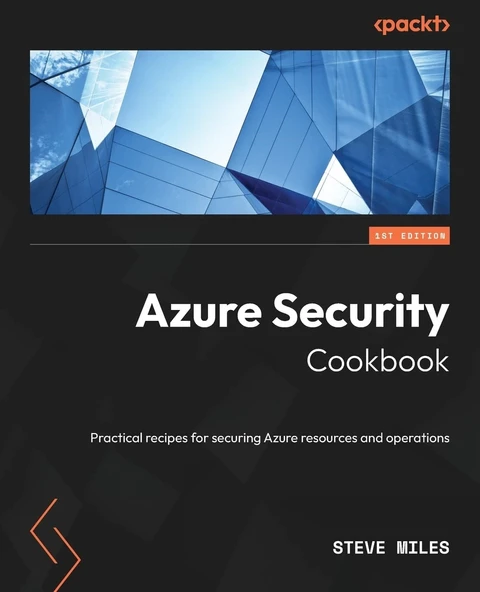Azure Security Cookbook: Practical recipes for securing Azure resources and operations Steve Miles ürün görseli 1