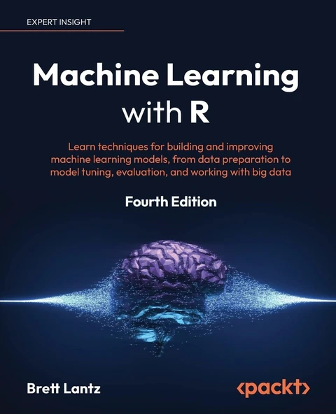Machine Learning with R: Learn techniques for building and improving machine learning models, from data preparation to model tuning, evaluation, and working with big data 4th edition Brett Lantz ürün görseli 1