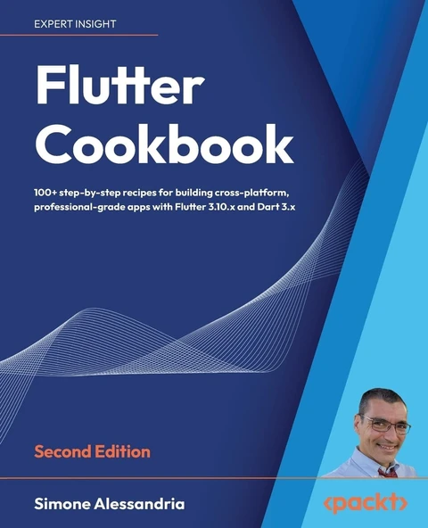 Flutter Cookbook 100+ real-world recipes to build cross-platform applications with Flutter 3.x powered by Dart 3 (alpha)  2nd edition Simone Alessandria ürün görseli 1