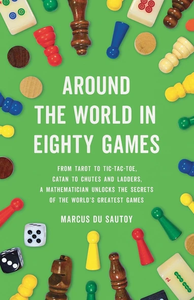 Around the World in Eighty Games: From Tarot to Tic-Tac-Toe, Catan to Chutes and Ladders - Marcus du Sautoy ürün görseli 1