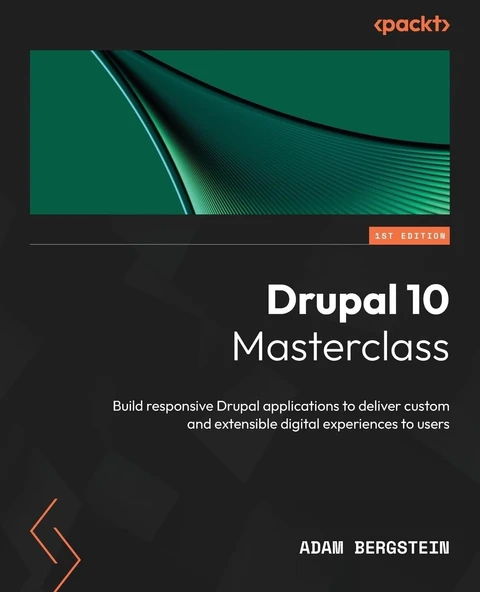 Drupal 10 Masterclass: Build responsive Drupal applications to deliver custom and extensible digital experiences to users Adam Bergstein ürün görseli 1