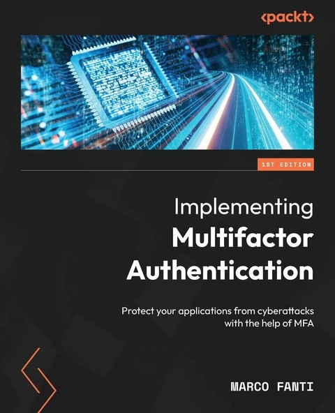 Implementing Multifactor Authentication: Protect your applications from cyberattacks with the help of MFA Marco Fanti ürün görseli 1