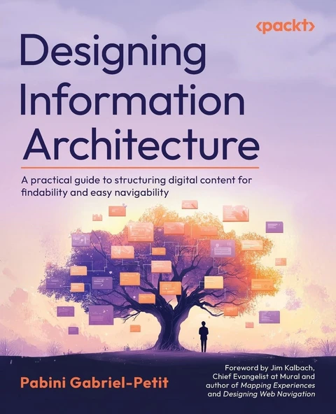 Designing Information Architecture: A practical guide to structuring digital content for findability and easy navigability Pabini Gabriel-Petit ürün görseli 1