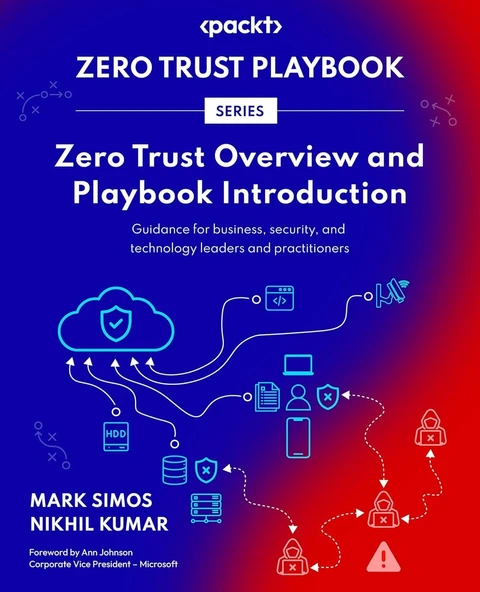 Zero Trust Overview and Playbook Introduction: Guidance for business, security, and technology leaders and practitioners Simos Kumar ürün görseli 1