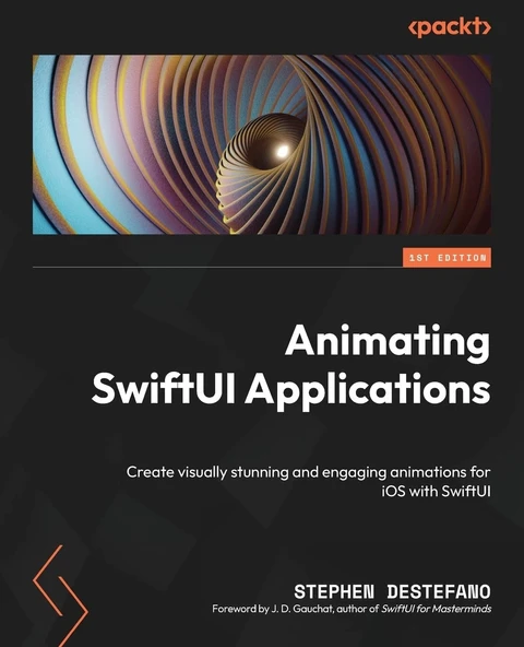 Animating SwiftUI Applications: Create visually stunning and engaging animations for iOS with SwiftUI Stephen DeStefano ürün görseli 1
