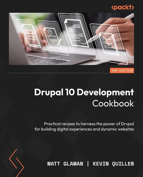 Drupal 10 Development Cookbook: Practical recipes to harness the power of Drupal for building digital experiences and dynamic websites Glaman Quillen ürün görseli 1