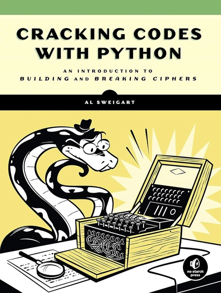 Cracking Codes with Python: An Introduction to Building and Breaking Ciphers Al Sweigart ürün görseli 1