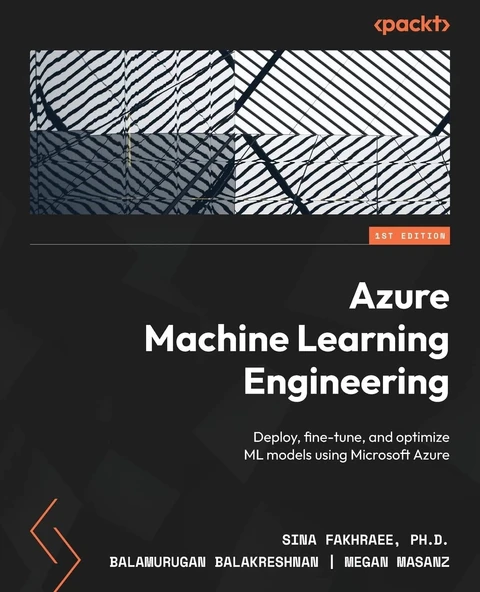 Azure Machine Learning Engineering: Deploy, fine-tune, and optimize ML models using Microsoft Azure Fakhraee Balakreshnan ürün görseli 1