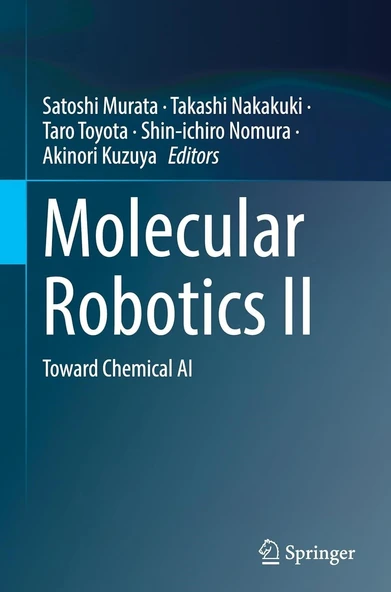 Molecular Robotics II: Toward Chemical AI Satoshi Murata Takashi Nakakuki ürün görseli 1