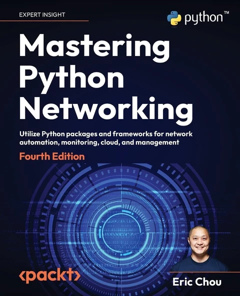 Mastering Python Networking Utilize Python packages and frameworks for network automation, monitoring, cloud, and management 4th Edition Eric Chou ürün görseli 1
