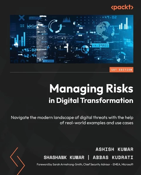 Managing Risks in Digital Transformation: Navigate the modern landscape of digital threats with the help of real-world examples and use cases Kumar ürün görseli 1