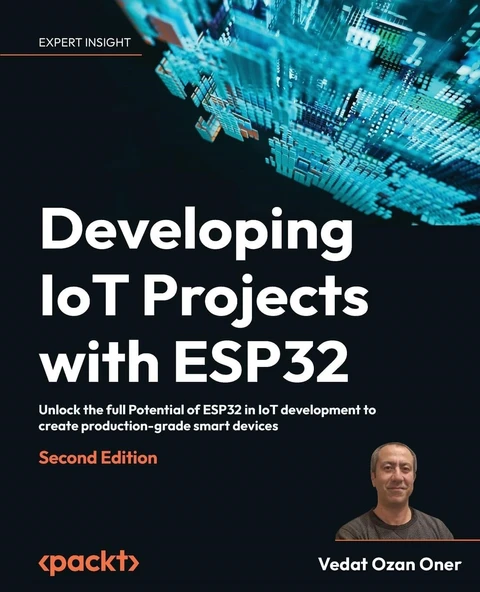 Developing IoT Projects with ESP32: Unlock the full Potential of ESP32 in IoT development to create production-grade smart devices 2nd edition ürün görseli 1